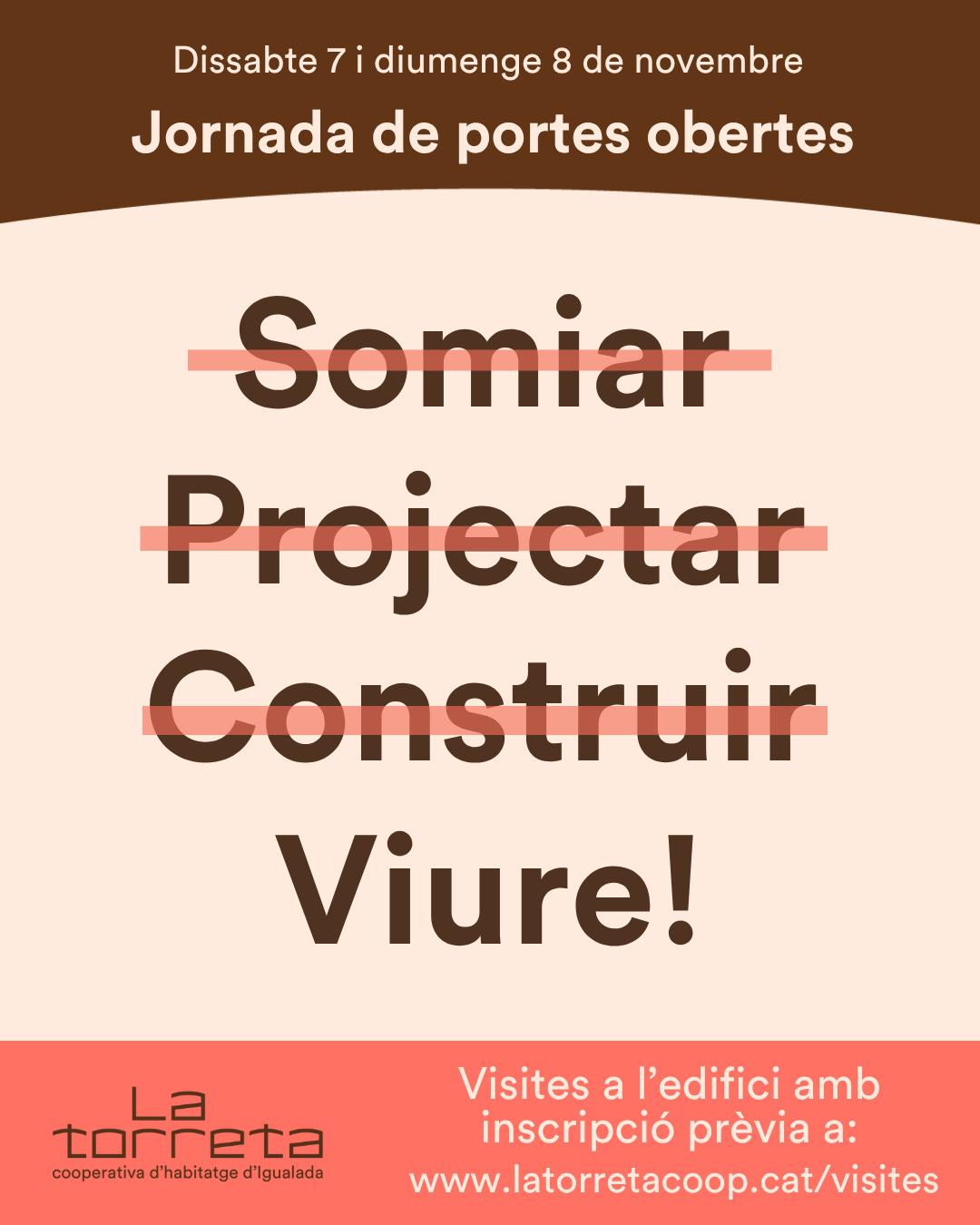 Cartell de la jornada de portes obertes: Somiar, Projectar, Construir, Viure! Visites a l'edifici amb inscripció prèvia a www.latorretacoop.cat/visites